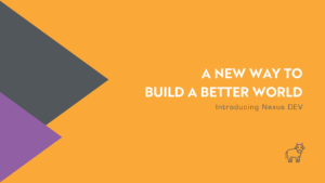 A New Way to Build a Better World: Introducing Nexus Dev Development Capital Vehicle