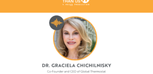 Dr. Graciela Chichilnisky on the Bigger Than Us podcast