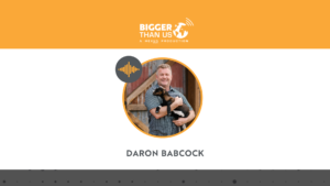 #163 Daron Babcock, Founder & CEO of Bonton Farms