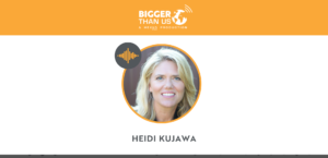 #173 Heidi Kujawa, CEO and Founder of ByFusion